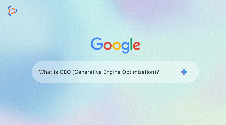 GEO là gì và cách Generative Engine Optimization hoạt động trong AI Search